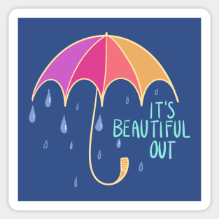 It's Beautiful Out (When It's Raining) Sticker